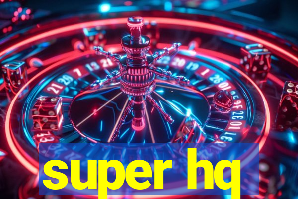 super hq